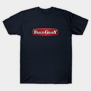 Fried Gravy T-Shirt